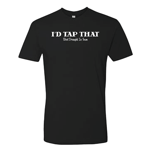 "I'd Tap That" T-Shirt Front