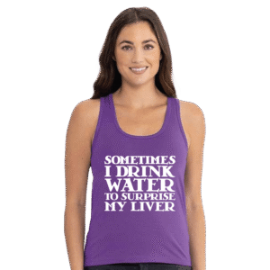 Sometimes I Drink Water to Surprise My Liver Tank Top Purple