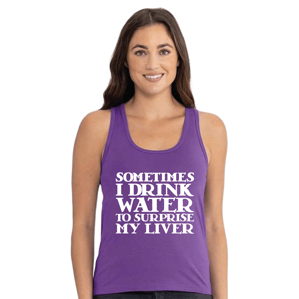 Sometimes I Drink Water to Surprise My Liver Tank Top Purple